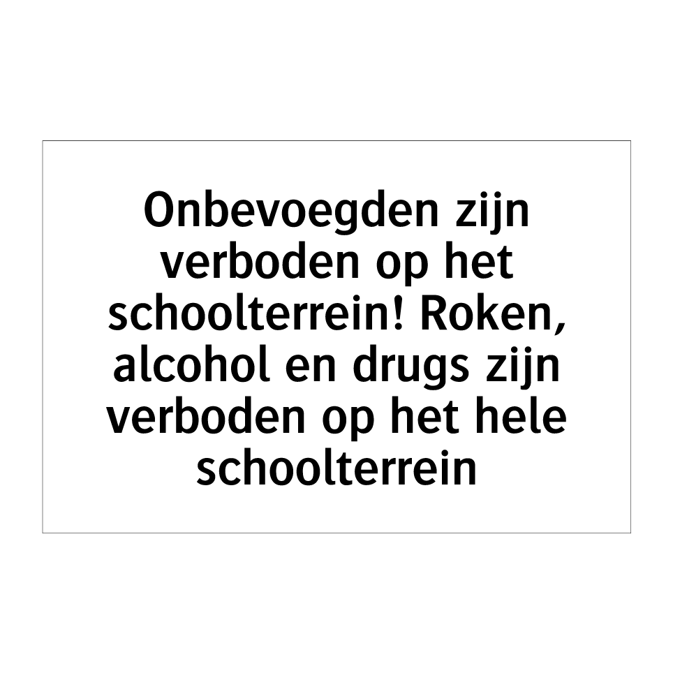 Koop Onbevoegden zijn verboden op het schoolterrein! Roken, alcohol en ...