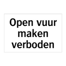 Open vuur maken verboden & Open vuur maken verboden & Open vuur maken verboden