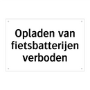 Opladen van fietsbatterijen verboden & Opladen van fietsbatterijen verboden