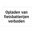 Opladen van fietsbatterijen verboden & Opladen van fietsbatterijen verboden