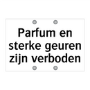 Parfum en sterke geuren zijn verboden & Parfum en sterke geuren zijn verboden