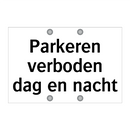 Parkeren verboden dag en nacht & Parkeren verboden dag en nacht & Parkeren verboden dag en nacht