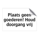 Plaats geen goederen! Houd doorgang vrij & Plaats geen goederen! Houd doorgang vrij
