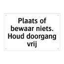 Plaats of bewaar niets. Houd doorgang vrij & Plaats of bewaar niets. Houd doorgang vrij
