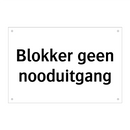 Blokker geen nooduitgang & Blokker geen nooduitgang & Blokker geen nooduitgang