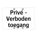 Privé - Verboden toegang & Privé - Verboden toegang & Privé - Verboden toegang