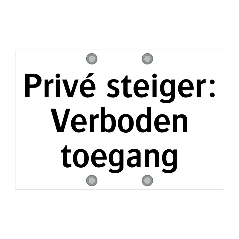 Steiger Signs Koop Privé steiger: Verboden toegang bord | SignOnline | NL-P1097