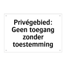 Privégebied: Geen toegang zonder toestemming & Privégebied: Geen toegang zonder toestemming