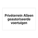 Privéterrein Alleen geautoriseerde voertuigen & Privéterrein Alleen geautoriseerde voertuigen