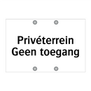 Privéterrein Geen toegang & Privéterrein Geen toegang & Privéterrein Geen toegang