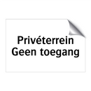 Privéterrein Geen toegang & Privéterrein Geen toegang & Privéterrein Geen toegang