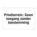 Privéterrein: Geen toegang zonder toestemming & Privéterrein: Geen toegang zonder toestemming
