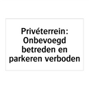 Privéterrein: Onbevoegd betreden en parkeren verboden