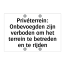 Privéterrein: Onbevoegden zijn verboden om het terrein te betreden en te rijden
