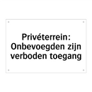 Privéterrein: Onbevoegden zijn verboden toegang & Privéterrein: Onbevoegden zijn verboden toegang