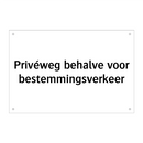 Privéweg behalve voor bestemmingsverkeer & Privéweg behalve voor bestemmingsverkeer