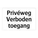 Privéweg Verboden toegang & Privéweg Verboden toegang & Privéweg Verboden toegang