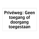 Privéweg: Geen toegang of doorgang toegestaan & Privéweg: Geen toegang of doorgang toegestaan