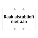 Raak alstublieft niet aan & Raak alstublieft niet aan & Raak alstublieft niet aan