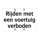 Rijden met een voertuig verboden & Rijden met een voertuig verboden