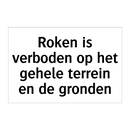 Roken is verboden op het gehele terrein en de gronden