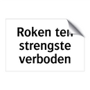 Roken ten strengste verboden & Roken ten strengste verboden & Roken ten strengste verboden