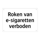 Roken van e-sigaretten verboden & Roken van e-sigaretten verboden & Roken van e-sigaretten verboden