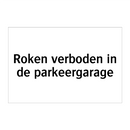 Roken verboden in de parkeergarage & Roken verboden in de parkeergarage