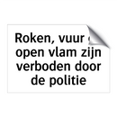 Roken, vuur en open vlam zijn verboden door de politie