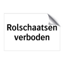 Rolschaatsen verboden & Rolschaatsen verboden & Rolschaatsen verboden & Rolschaatsen verboden