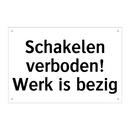 Schakelen verboden! Werk is bezig & Schakelen verboden! Werk is bezig
