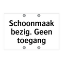 Schoonmaak bezig. Geen toegang & Schoonmaak bezig. Geen toegang & Schoonmaak bezig. Geen toegang
