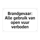 Brandgevaar: Alle gebruik van open vuur verboden & Brandgevaar: Alle gebruik van open vuur verboden