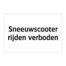 Sneeuwscooter rijden verboden & Sneeuwscooter rijden verboden & Sneeuwscooter rijden verboden