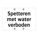 Spetteren met water verboden & Spetteren met water verboden & Spetteren met water verboden