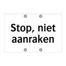Stop, niet aanraken & Stop, niet aanraken & Stop, niet aanraken & Stop, niet aanraken