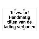 Te zwaar! Handmatig tillen van de lading verboden