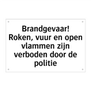 Brandgevaar! Roken, vuur en open vlammen zijn verboden door de politie