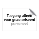 Toegang alleen voor geautoriseerd personeel & Toegang alleen voor geautoriseerd personeel
