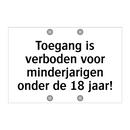Toegang is verboden voor minderjarigen onder de 18 jaar