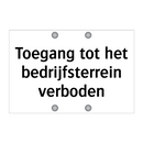 Toegang tot het bedrijfsterrein verboden & Toegang tot het bedrijfsterrein verboden