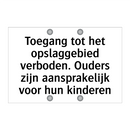 Toegang tot het opslaggebied verboden. Ouders zijn aansprakelijk voor hun kinderen