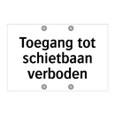 Toegang tot schietbaan verboden & Toegang tot schietbaan verboden & Toegang tot schietbaan verboden