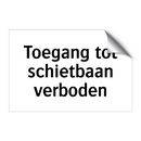 Toegang tot schietbaan verboden & Toegang tot schietbaan verboden & Toegang tot schietbaan verboden