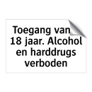 Toegang vanaf 18 jaar. Alcohol en harddrugs verboden