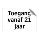 Toegang vanaf 21 jaar & Toegang vanaf 21 jaar & Toegang vanaf 21 jaar & Toegang vanaf 21 jaar