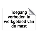 Toegang verboden in werkgebied van de mast & Toegang verboden in werkgebied van de mast