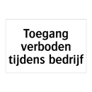 Toegang verboden tijdens bedrijf & Toegang verboden tijdens bedrijf