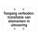 Toegang verboden: Installatie van elementen in uitvoering