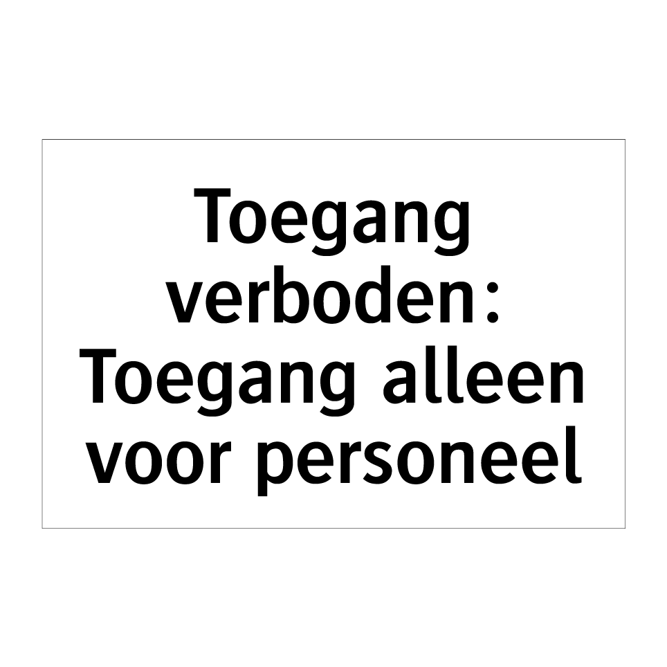 Koop Toegang verboden: Toegang alleen voor personeel bord | SignOnline ...